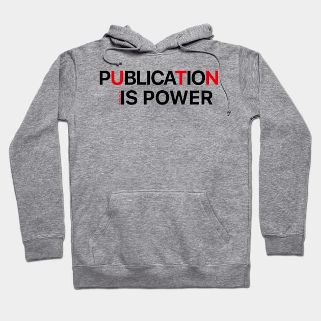 Publication Is Power Hoodie by ez2fly